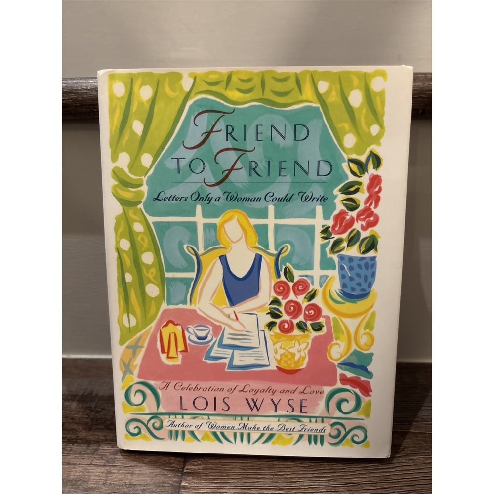 Friend to Friend by Lois Wyse (1997, Hardcover)